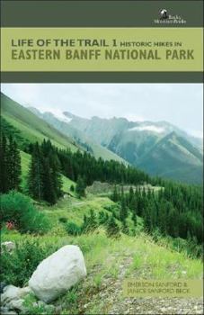 Paperback Life of the Trail 1: Historic Hikes in Eastern Banff National Park Book