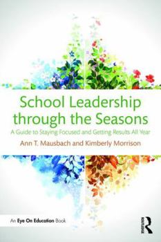 Paperback School Leadership through the Seasons: A Guide to Staying Focused and Getting Results All Year Book