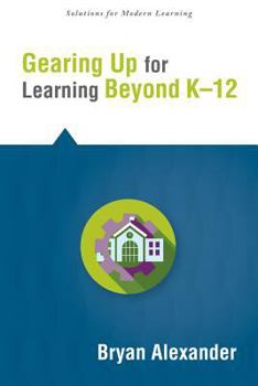 Paperback Gearing Up for Learning Beyond K--12 Book