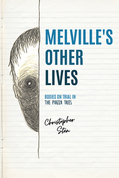 Paperback Melville's Other Lives: Bodies on Trial in the Piazza Tales Book