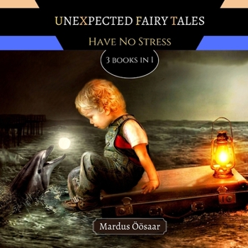 Paperback Unexpected Fairy Tales: Have No Stress Book