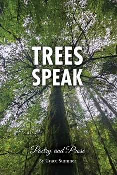 Paperback Trees Speak: Poetry and Prose Book