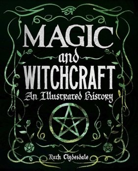 Hardcover Magic and Witchcraft: An Illustrated History Book