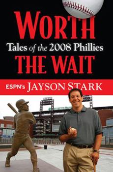 Hardcover Worth the Wait: Tales of the 2008 Phillies Book