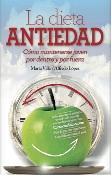 Paperback Dieta antiedad: Cómo mantenerse siempre joven (por dentro y por fuera) con una buena alimentación (Spanish Edition) [Spanish] Book