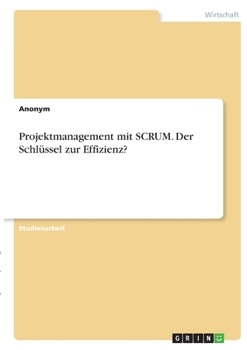 Paperback Projektmanagement mit SCRUM. Der Schlüssel zur Effizienz? [German] Book