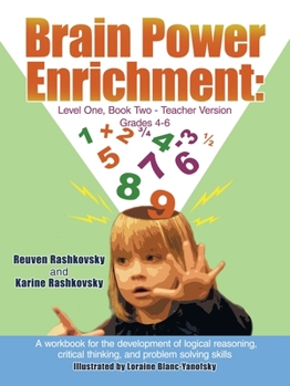 Paperback Brain Power Enrichment: Level One, Book Two-Teacher Version Grades 4-6: A Workbook for the Development of Logical Reasoning, Critical Thinking Book