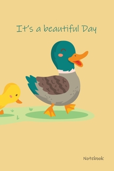 Beautiful Day: Duck. notebook gift (6*9) inchs (legal ruled) 6 x 9 Journal with 110 pages