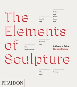 Hardcover The Elements of Sculpture: A Viewer's Guide Book