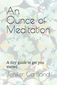 Paperback An Ounce of Meditation: A tiny guide to get you started Book