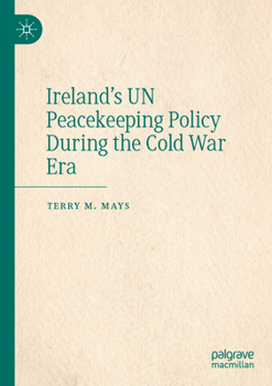 Paperback Ireland's Un Peacekeeping Policy During the Cold War Era Book