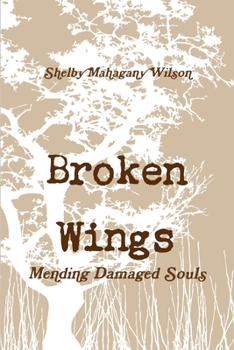 Paperback Broken Wings, Mending Damaged Souls Book