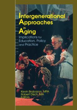 Hardcover Intergenerational Approaches in Aging: Implications for Education, Policy, and Practice Book