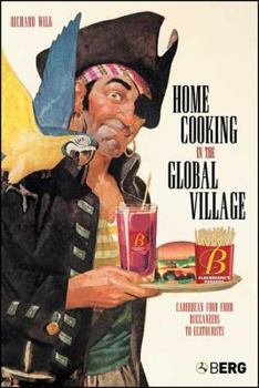 Paperback Home Cooking in the Global Village: Caribbean Food from Buccaneers to Ecotourists Book