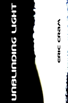 Paperback Unblinding Light: ...the cost of having it all. Book