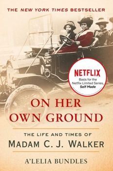 Paperback On Her Own Ground: The Life and Times of Madam C.J. Walker Book