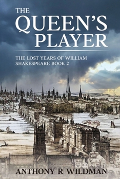 Paperback The Queen's Player: The Lost Years of William Shakespeare Book 2 Book