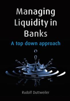 Hardcover Managing Liquidity in Banks: A Top Down Approach Book