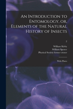 Paperback An Introduction to Entomology, or, Elements of the Natural History of Insects: With Plates [electronic Resource]; 2 Book