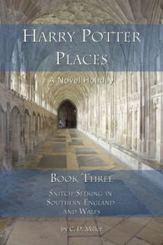 Paperback Harry Potter Places Book Three - Snitch-Seeking in Southern England and Wales Book
