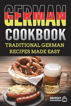 Paperback German Cookbook: Traditional German Recipes Made Easy Book