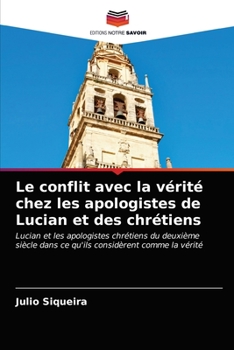 Paperback Le conflit avec la vérité chez les apologistes de Lucian et des chrétiens [French] Book