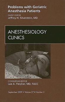 Hardcover Problems with Geriatric Anesthesia Patients, an Issue of Anesthesiology Clinics: Volume 27-3 Book