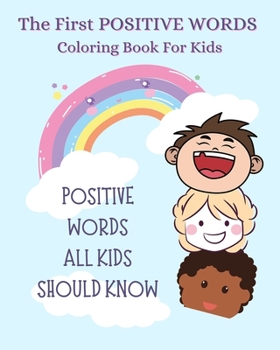 Paperback The First Positive Words Every Kids Should Know Coloring Book: Ages 2-10 Book