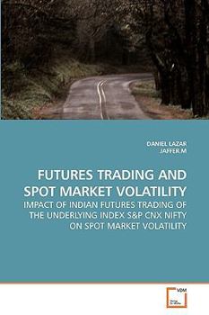 Paperback Futures Trading and Spot Market Volatility Book