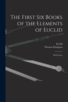 Paperback The First Six Books of the Elements of Euclid: With Notes Book