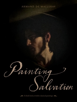 Hardcover Painting Salvation: A fresh look at twelve classical paintings Book