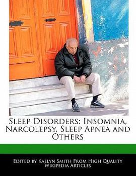 Sleep Disorders: Insomnia, Narcolepsy, Sleep Apnea and Others