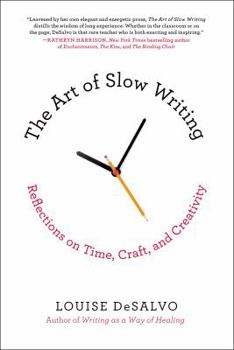 Paperback The Art of Slow Writing: Reflections on Time, Craft, and Creativity Book