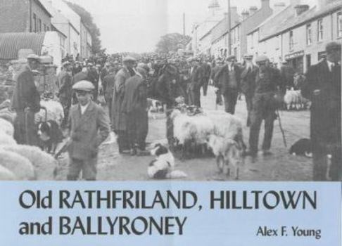 Paperback Old Rathfriland, Hilltown and Ballyroney Book