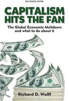 Paperback Capitalism Hits the Fan: The Global Economic Meltdown and What to Do about It Book