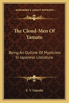 The Cloud-men of Yamato: Being an Outline of Mysticism in Japanese Literature