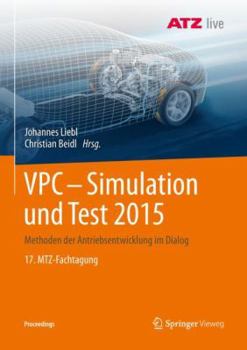Paperback Vpc - Simulation Und Test 2015: Methoden Der Antriebsentwicklung Im Dialog 17. Mtz-Fachtagung [German] Book