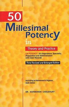 Paperback Fifty Millesimal Potency in Theory & Practice Book