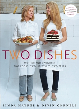 Paperback Two Dishes: Mother and Daughter: Two Cooks, Two Lifestyles, Two Takes: A Cookbook Book