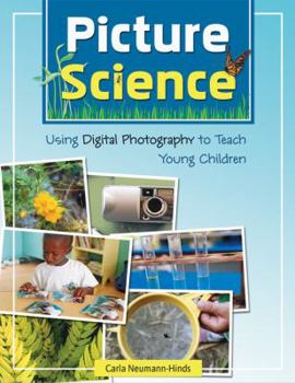 Paperback Picture Science: Using Digital Photography to Teach Young Children Book