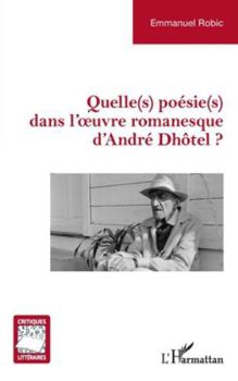 Quelle(s) poésie(s) dans l’œuvre romanesque d’André Dhôtel ? (Critiques Littéraires) (French Edition)