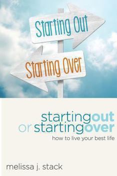 Paperback Starting Out or Starting Over: Living Your Best Life Book