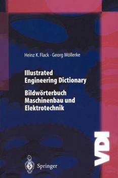 Paperback Illustrated Engineering Dictionary: Bildw Rterbuch Maschinenbau Und Elektrotechnik Englisch/Deutsch Deutsch/Englisch Book