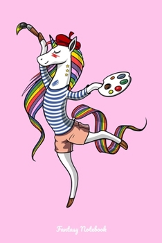 Fantasy Notebook: Unicorn Painter Notebook