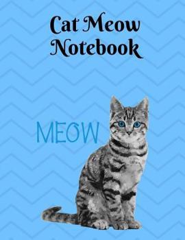 Paperback Cat Meow Notebook, Wide Ruled: 8.5 x 11 - 101 Sheets / 202 Pages Book