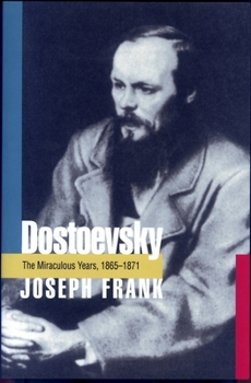Hardcover Dostoevsky: The Miraculous Years, 1865-1871 Book