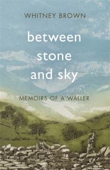 Hardcover Between Stone and Sky: Memoirs of a Waller Book