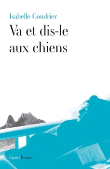 Paperback Va et dis-le aux chiens [French] Book