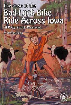 Library Binding The Case of the Bad-Luck Bike Ride Across Iowa: A Cody Smith Mystery Book