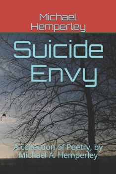 Paperback Suicide Envy: A collection of Poetry, by Michael A. Hemperley Book